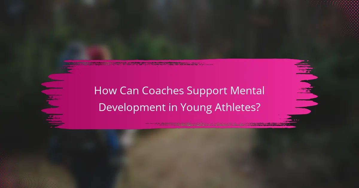 How Can Coaches Support Mental Development in Young Athletes?