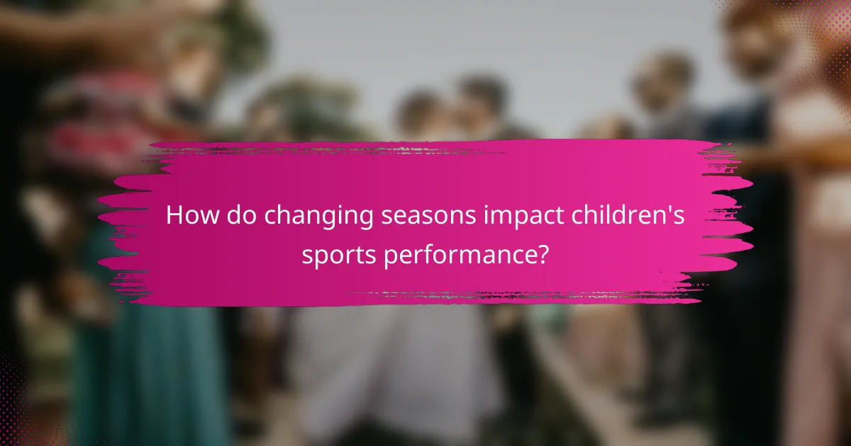 How do changing seasons impact children's sports performance?