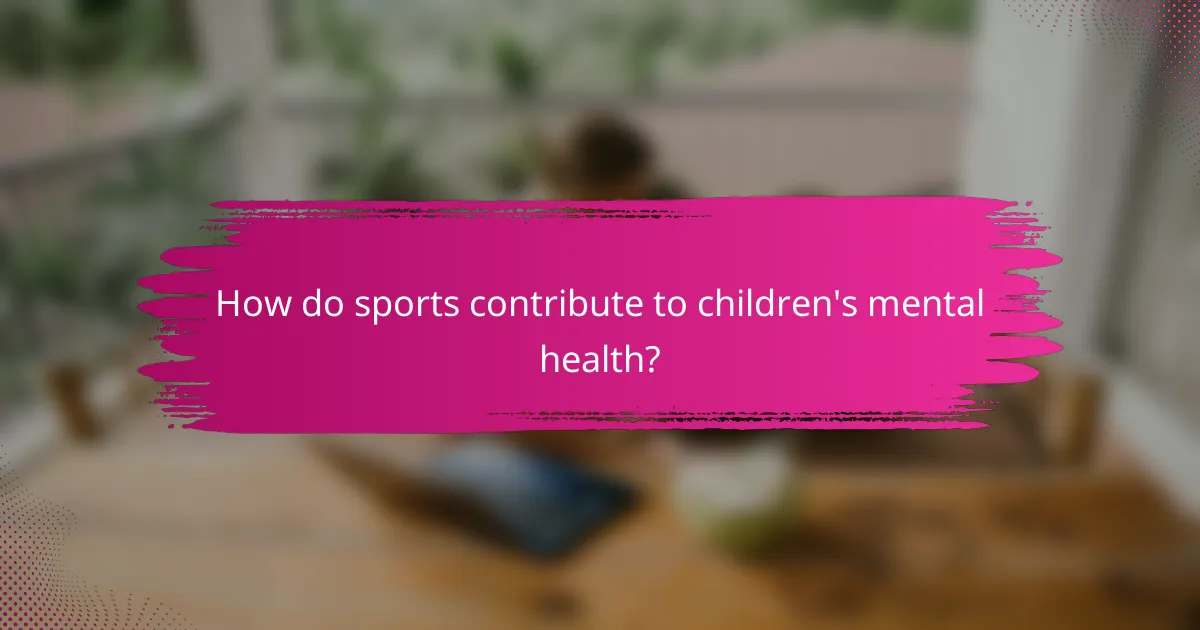 How do sports contribute to children's mental health?