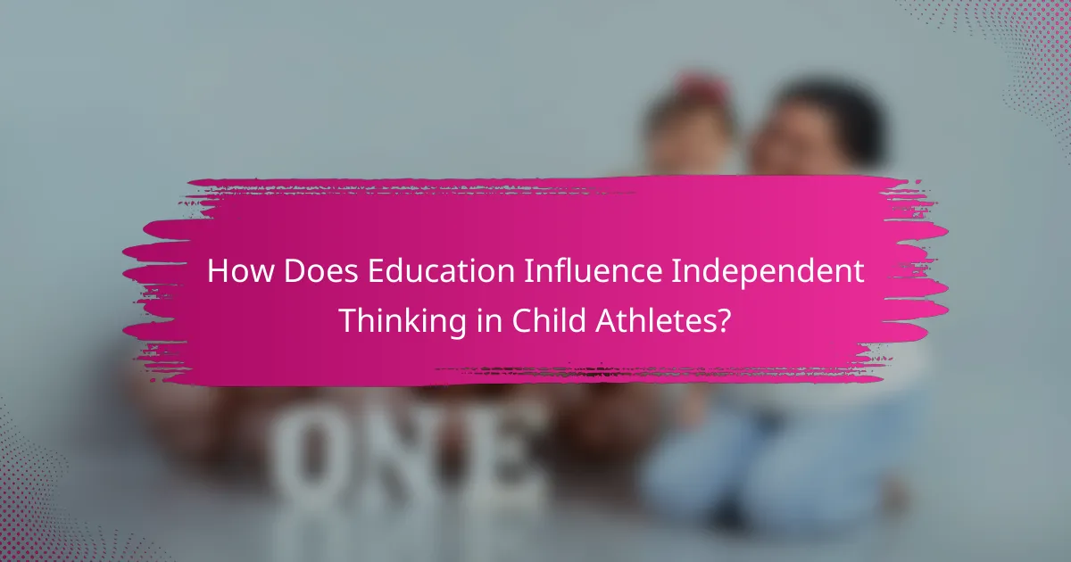 How Does Education Influence Independent Thinking in Child Athletes?