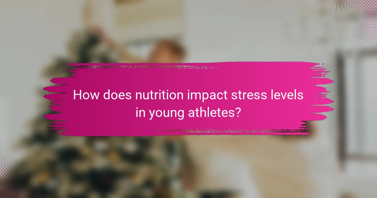 How does nutrition impact stress levels in young athletes?