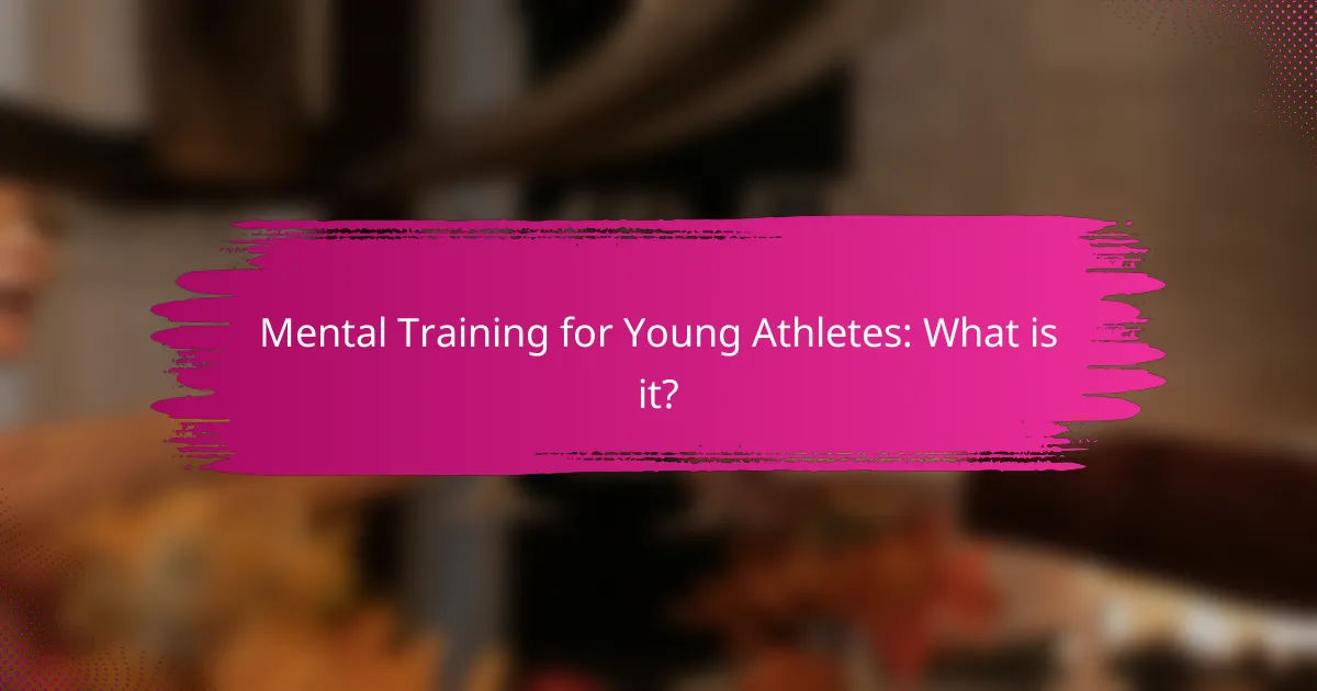 Mental Training for Young Athletes: What is it?