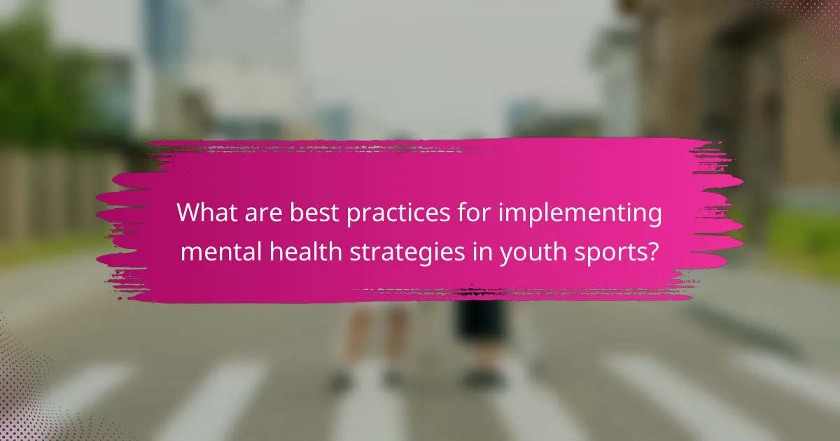 What are best practices for implementing mental health strategies in youth sports?