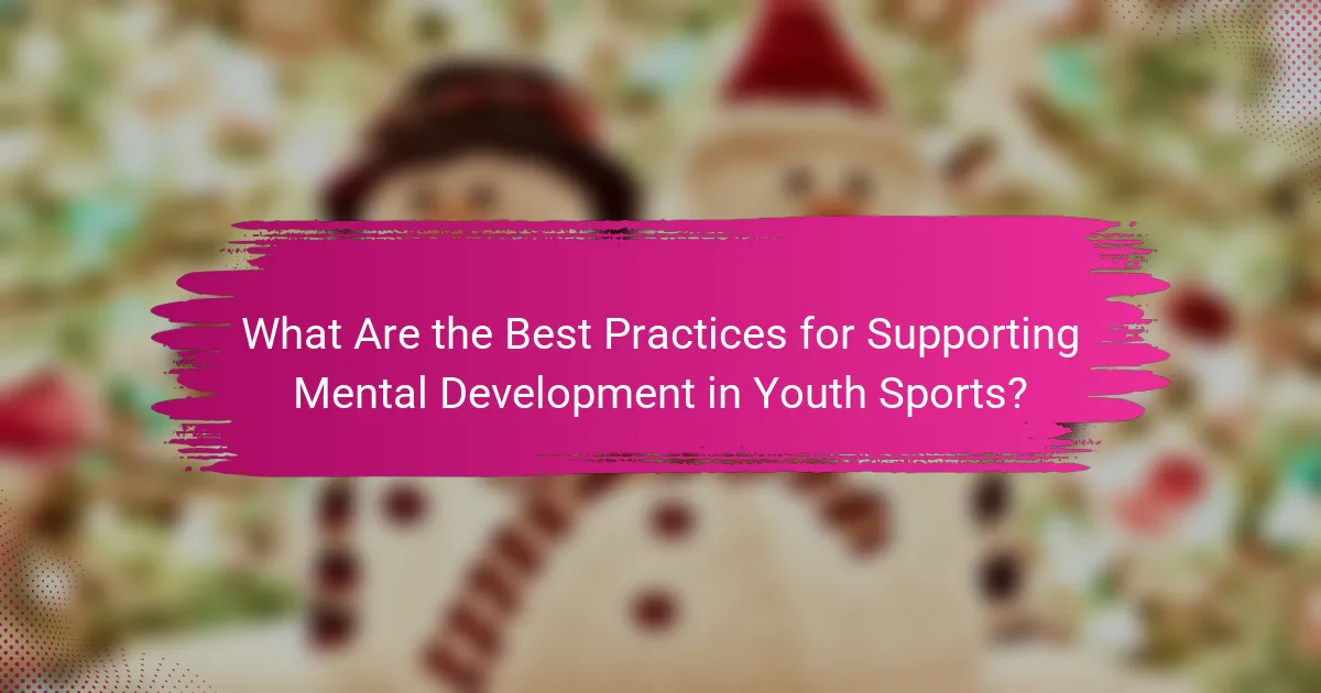 What Are the Best Practices for Supporting Mental Development in Youth Sports?