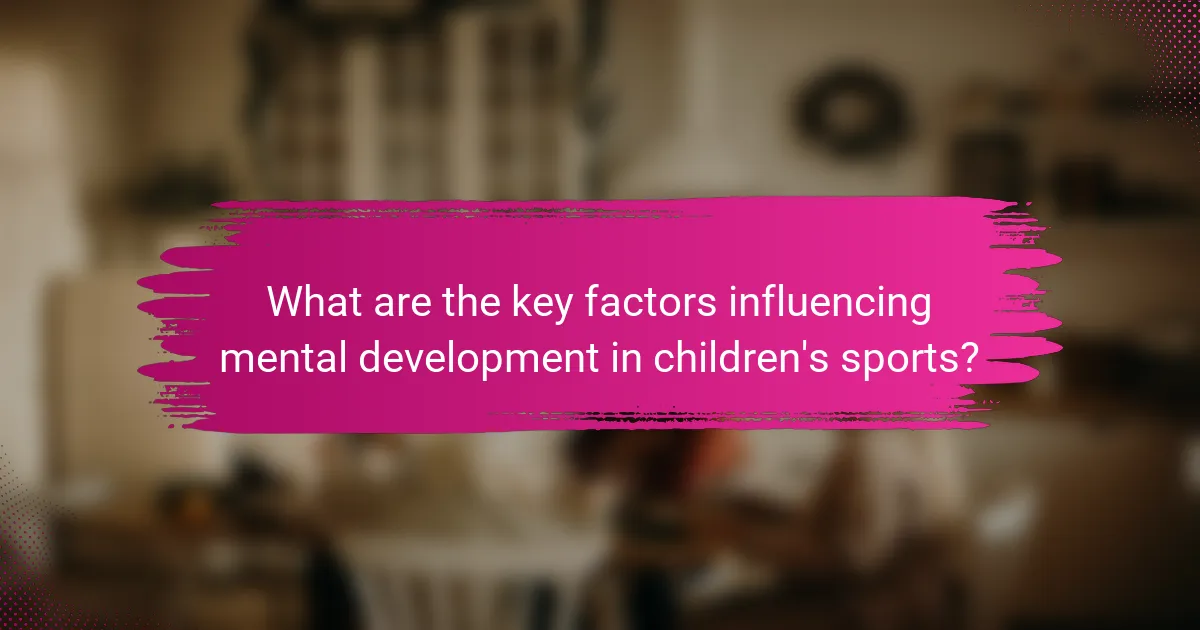 What are the key factors influencing mental development in children's sports?