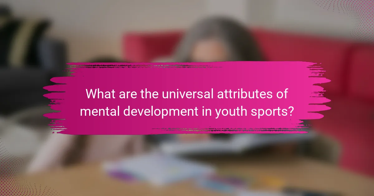 What are the universal attributes of mental development in youth sports?