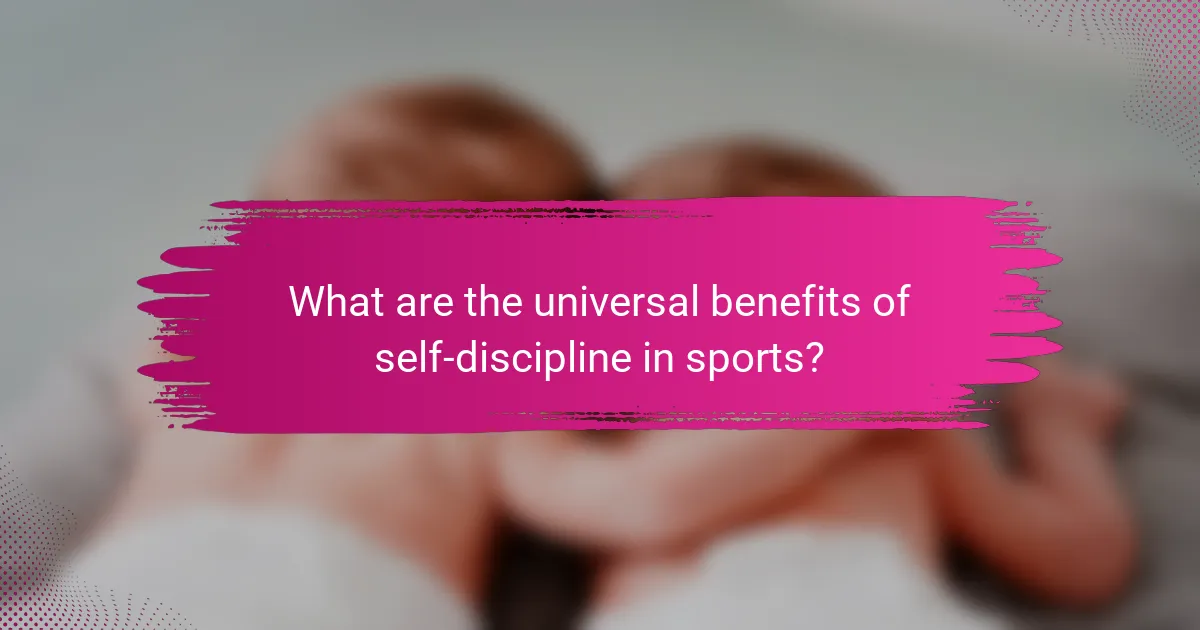What are the universal benefits of self-discipline in sports?