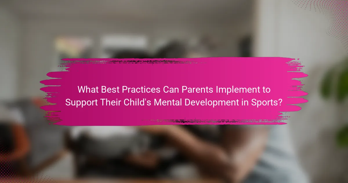 What Best Practices Can Parents Implement to Support Their Child's Mental Development in Sports?