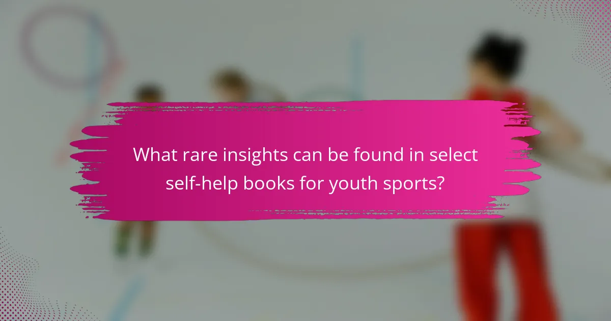 What rare insights can be found in select self-help books for youth sports?