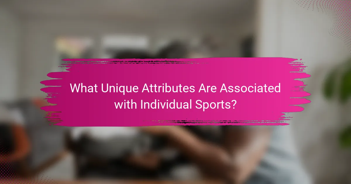 What Unique Attributes Are Associated with Individual Sports?