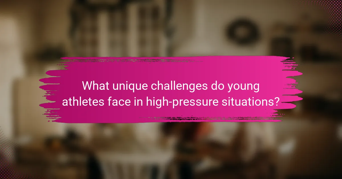 What unique challenges do young athletes face in high-pressure situations?