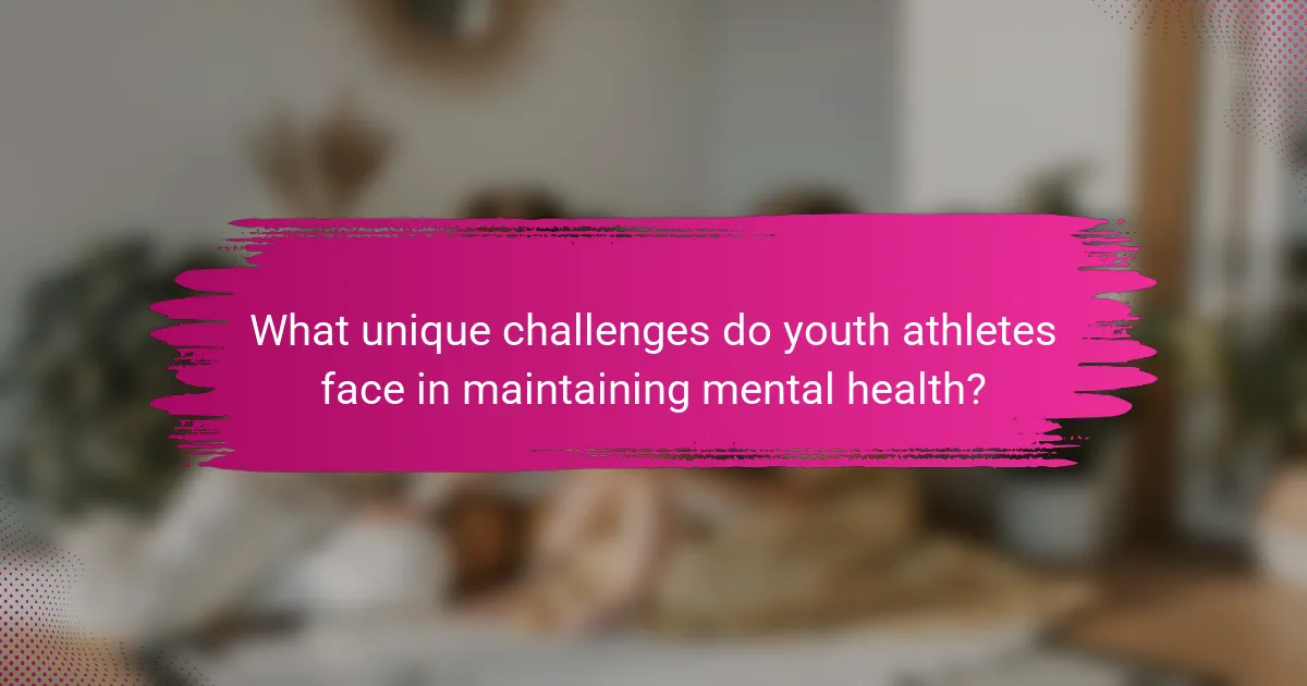 What unique challenges do youth athletes face in maintaining mental health?