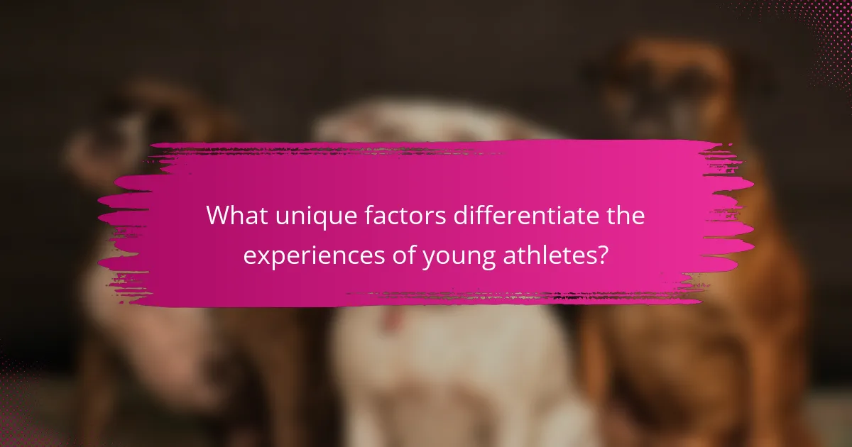What unique factors differentiate the experiences of young athletes?