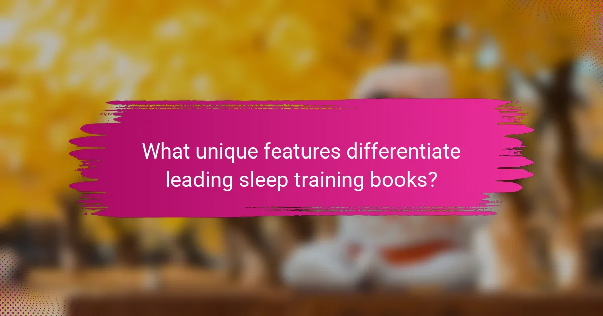 What unique features differentiate leading sleep training books?