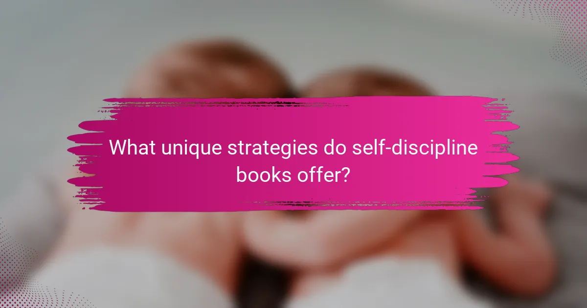 What unique strategies do self-discipline books offer?