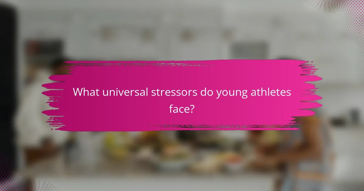 What universal stressors do young athletes face?