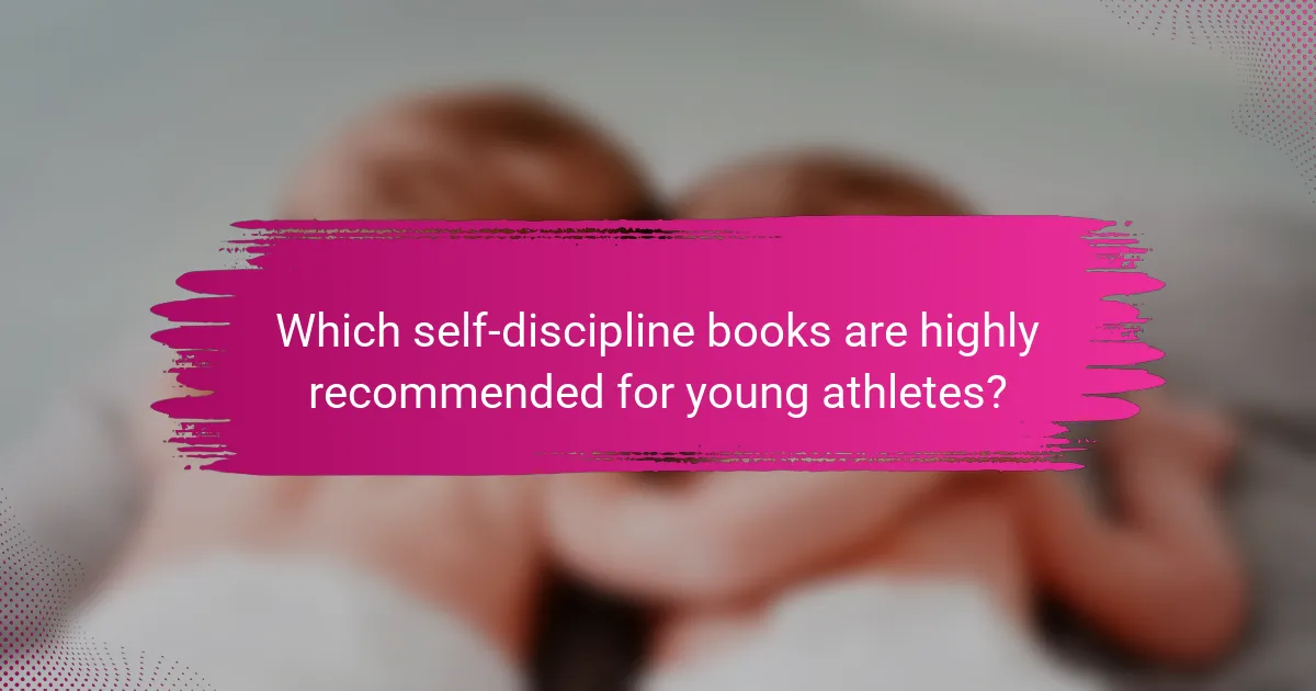 Which self-discipline books are highly recommended for young athletes?